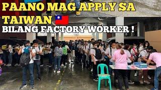 PAANO MAG APPLY SA TAIWAN AS FACTORY WORKER | RAMS DIARY