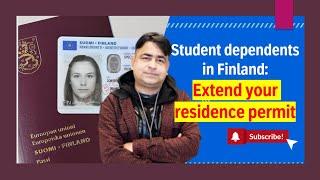 How to extend residence permit in Finland for dependents of students? #movetofinland