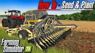 FS25 Tutorial - Seeding and Planting | Farming Simulator 25