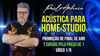 Acústica Para Home Studios - Promoção de Final de Ano | Paulo Anhaia