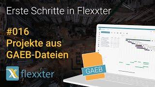 Flexxter erklärt: 016 - Projekte aus GAEB-Dateien importieren