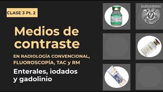 03.2 - Medios de contraste en imagenología (Rx, fluoroscopía, TAC y RM)