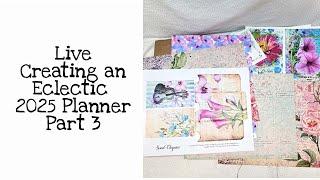 Live Creating an eclectic 2025 Planner Part 3