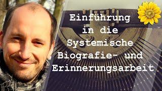 Einführung in die Systemische Biografie- und Erinnerungsarbeit