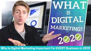 What Is Digital Marketing? | Why It's Important For EVERY Business In 2020