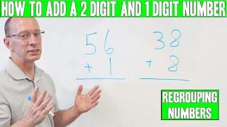 How to Add a 2 Digit Number and a 1 Digit number | Addition Regrouping Lesson | 1st  2nd Grade Math