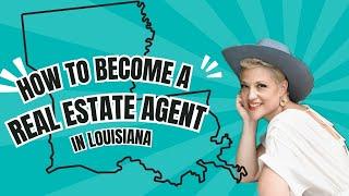 BECOME A REAL ESTATE AGENT IN LOUISIANA IN 2024