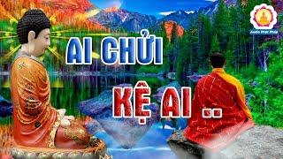 Ai Chửi Mắng Thì Ta Giả Điếc - Đừng Nóng Giận Mà Khổ Tâm Ta - Audio Phật Pháp