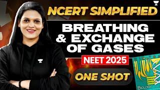 Breathing & Exchange  of Gases | ONESHOT | NEET 2025 | NCERT Simplified | Deepika