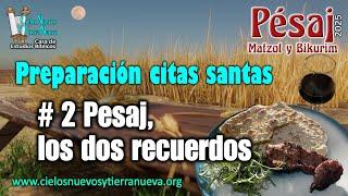 # 2 Preparación  citas santas: Pésaj, los dos recuerdos