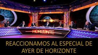 Reaccionamos al especial de Horizonte