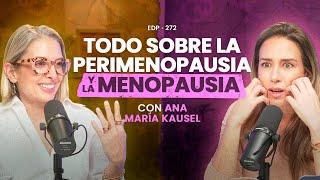 Todo sobre la PERIMENOPAUSIA y la MENOPAUSIA Ana Kausel En Defensa Propia #ErikaDeLaVega