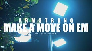 Armstrong - Make A Move On Em (Official Video)