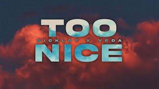 Too Nice - Sicklot ft.Veda | Official Lyric Video