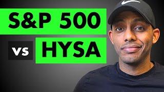 S&P 500 vs High Yield Savings Account: Which is Better?