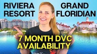 Riviera vs Grand Floridian DVC Availability at the 7 Month Window | What Can You Book at 7 Months?