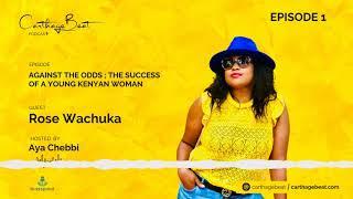 Episode 1: Women’s Day - Female Success Against the Odds w/Rose Wachuka