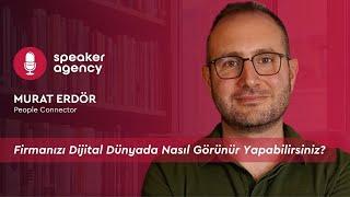 Firmanızı Dijital Dünyada Nasıl Görünür Yapabilirsiniz? | Murat Erdör