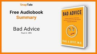 Bad Advice by Paul A. Offit: 7 Minute Summary