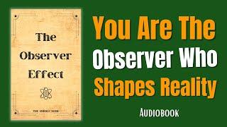 The Mystery of the Observer Effect | John Wheeler