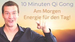 10 Minuten Qi Gong am Morgen - Energie für den Tag!