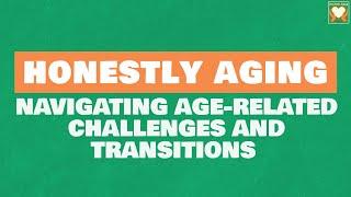 Navigating Age-Related Challenges and Transitions