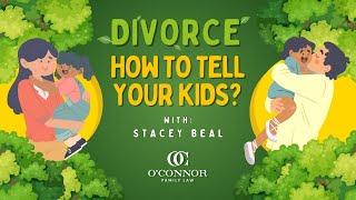 How to Tell Your Kids About the Divorce: Where to Start