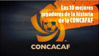 Los 10 mejores jugadores de la historia de la CONCAFAF