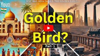 "Why Was India Called the Golden Bird? | Mystical Tales of India's Rich Past (Part 1)"