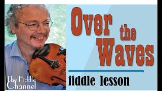 Over the Waves (fiddle lesson)