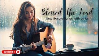 THE BEST NEW Gospel Worship 2025 ! I LYRICS