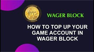 How To Top Up Your Game Account In Wager Block | Free 25$ - 2000$ For Everyone