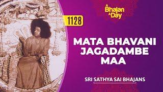 1128 - Mata Bhavani Jagadambe Maa | Sri Sathya Sai Bhajans | #mustlisten