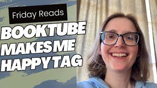 Friday Reads: Booktube Makes Me Happy Tag