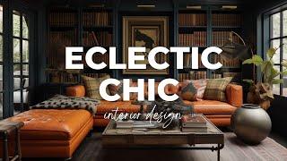 Eclectic Chic Interior Design: A Fusion of Style and Personality