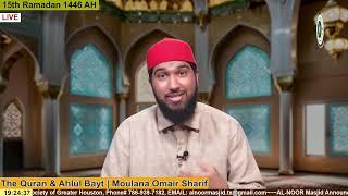 Noor E Ramadan  | The Quran & Ahlul Bayt | Mufti Umair Sharif | Al-Noor Masjid