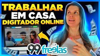 TRABALHO DE DIGITADOR ONLINE HOME OFFICE PARA INICIANTES GRATUITO (Trabalho Home Office 99 Freelas)