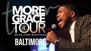 More Grace Tour Baltimore - Prophet Brian Carn | May 31, 2024