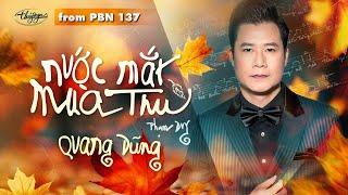 PBN137 | Quang Dũng - Nước Mắt Mùa Thu