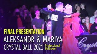 Final Presentation = Aleksandr Khrapov & Mariya Kuzina = Crystal Ball 2021 Professional Ballroom