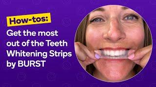 How to use the Teeth Whitening Strips by BURST