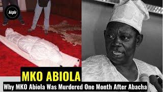 Why Chief MKO Abiola was Murdered One Month After Abacha