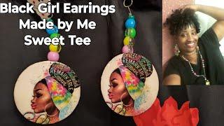 Black Girl Earrings  Made By Me Sweet Tee #earringtutorial #dopeearrings #earringdiy