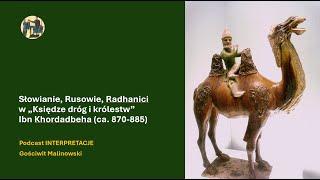 Słowianie, Rusowie, Radhanici w „Księdze dróg i królestw” Ibn Khordadbeha (ca. 870-885)