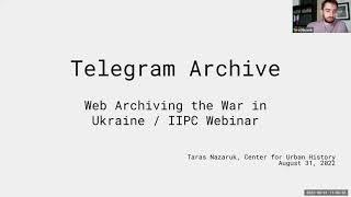 IIPC Webinar: Web Archiving the War in Ukraine: The Telegram Archive of the War