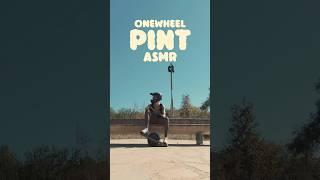 OneWheel Pint ASMR