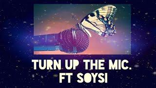 Turn Up The Mic! Featuring Soysi