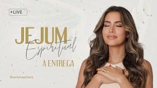 JEJUM ESPIRITUAL - A ENTREGA | 22.05.24