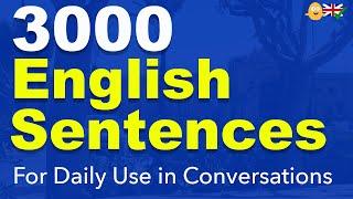 Study English: 3000 English Sentences For Daily Use in Conversations!