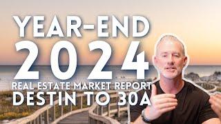 YEAR-END 2024 Real Estate Market Review | Destin Florida Real Estate & 30A Florida Real Estate